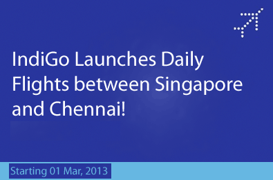 IndiGo launches daily flights singapore chennai
