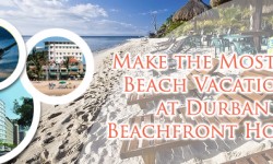 Make the Most of Beach Vacations at Durban Beachfront Hotels