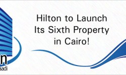 Hilton to Launch Its Sixth Property in Cairo