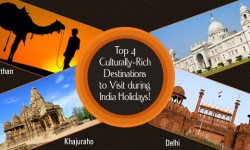 Top 4 Culturally-Rich Destinations to Visit during India Holidays