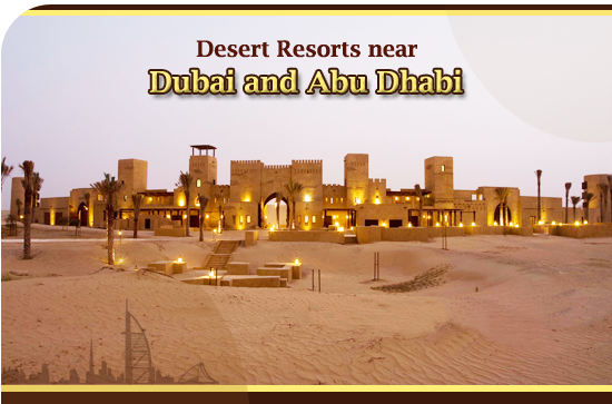 Desert Resorts near Dubai and Abu Dhabi