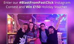 Enter Our #BlastFromPastClick Instagram Contest and Win £150 Holiday Voucher