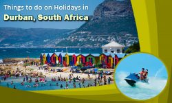 Top Things to do on Holidays in Durban, South Africa