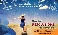 Top New Year Resolutions for Travellers and How to Make Sure You Keep Them