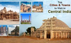 Top Cities and Towns to Visit in Central India