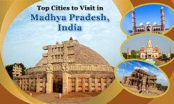 Top Cities to Visit in Madhya Pradesh, India