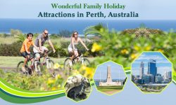 5 Wonderful Family Holiday Attractions in Perth, Australia