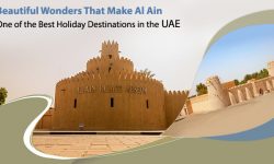 Five Beautiful Wonders That Make Al Ain One of the Best Holiday Destinations in the UAE